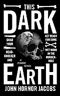 This Dark Earth - John Hornor Jacobs
