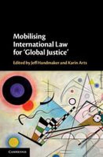 Mobilising International Law for ’Global             Justice’
