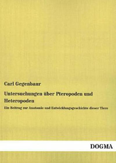 Untersuchungen über Pteropoden und Heteropoden