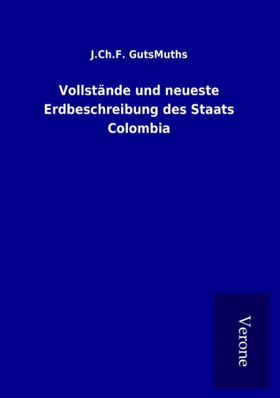 Vollstände und neueste Erdbeschreibung des Staats Colombia