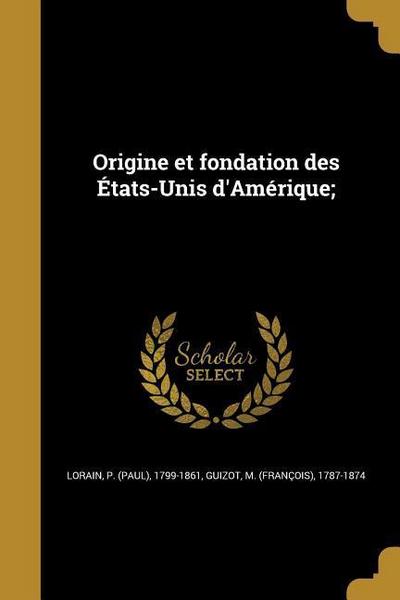 Origine et fondation des États-Unis d’Amérique;