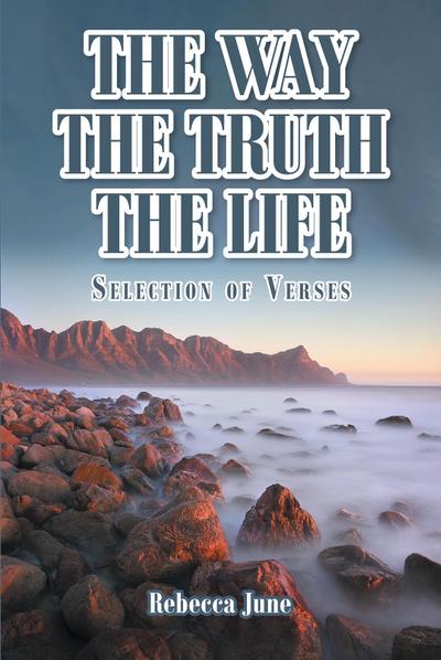 The Way The Truth The Life