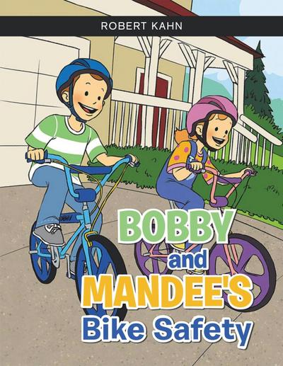 BOBBY AND MANDEE’S Bike Safety