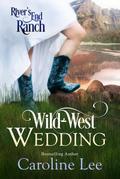 Wild-West Wedding (River’s End Ranch, #2)