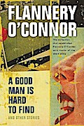 A Good Man Is Hard to Find and Other Stories