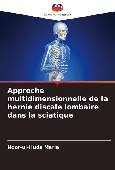 Approche multidimensionnelle de la hernie discale lombaire dans la sciatique