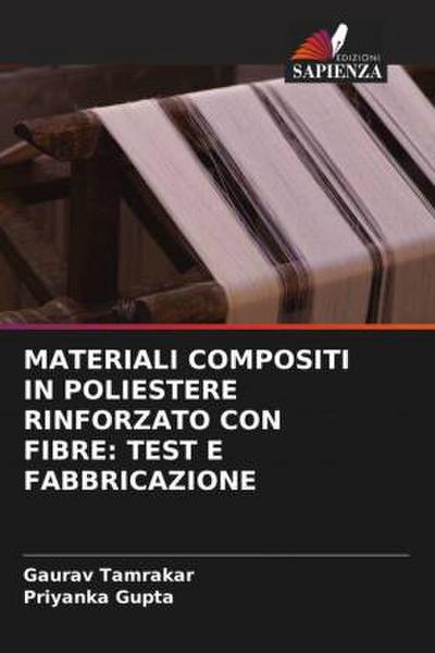 MATERIALI COMPOSITI IN POLIESTERE RINFORZATO CON FIBRE: TEST E FABBRICAZIONE