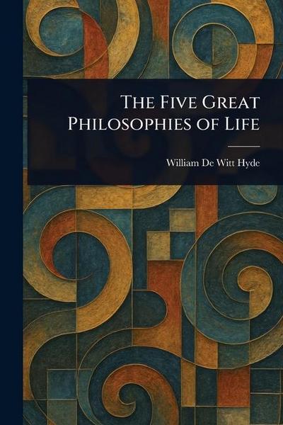 The Five Great Philosophies of Life