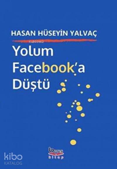 Yolum Facebooka Düstü