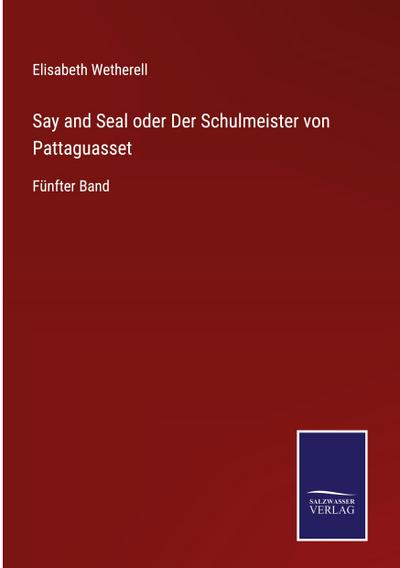 Say and Seal oder Der Schulmeister von Pattaguasset