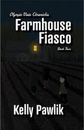 Farmhouse Fiasco (Olympic Vista Chronicles, #4)
