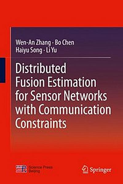 Distributed Fusion Estimation for Sensor Networks with Communication Constraints