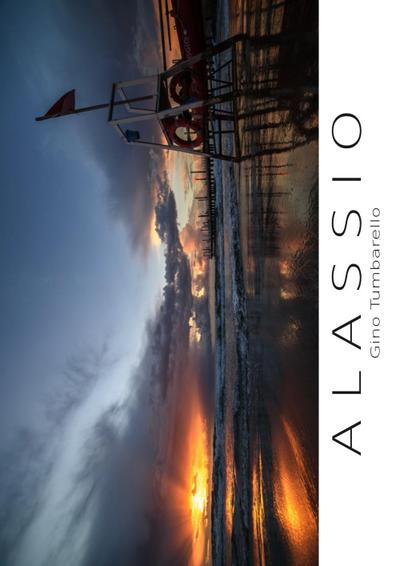Tumbarello, G: Alassio. Il libro fotografico di Alassio