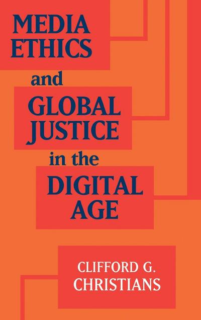 Media Ethics and Global Justice in the Digital Age