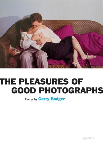 Gerry Badger: Pleasures of Good Photographs