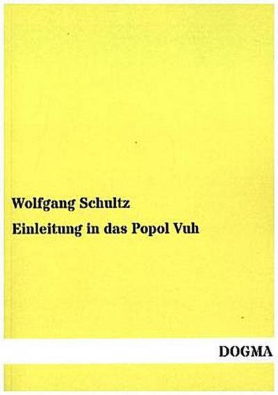 Einleitung in das Popol Vuh
