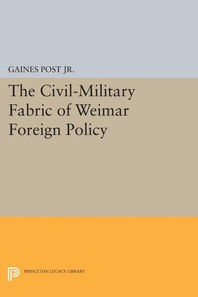 The Civil-Military Fabric of Weimar Foreign Policy