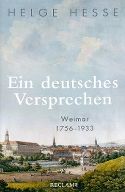 Ein deutsches Versprechen. Weimar 1756–1933