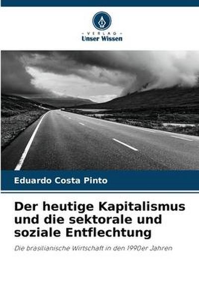 Der heutige Kapitalismus und die sektorale und soziale Entflechtung