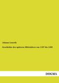 Geschichte des späteren Mittelalters von 1197 bis 1492