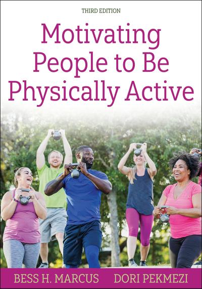 Motivating People to Be Physically Active