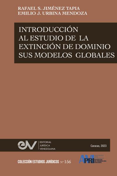 INTRODUCCIÓN AL ESTUDIO DE LA EXTINCIÓN DE DOMINIO Y SUS MODALIDADES GLOBALES