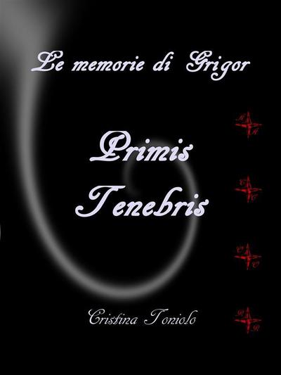 Le memorie di Grigor - Primis tenebris