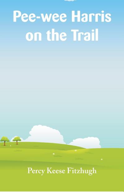 Pee-wee Harris on the Trail