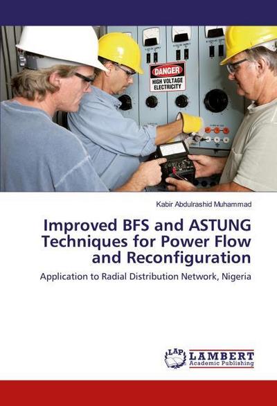 Improved BFS and ASTUNG Techniques for Power Flow and Reconfiguration