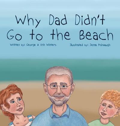 Why Dad Didn’t Go to the Beach