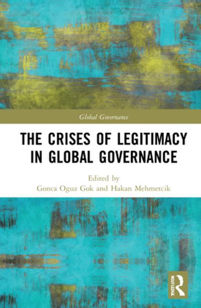 The Crises of Legitimacy in Global Governance