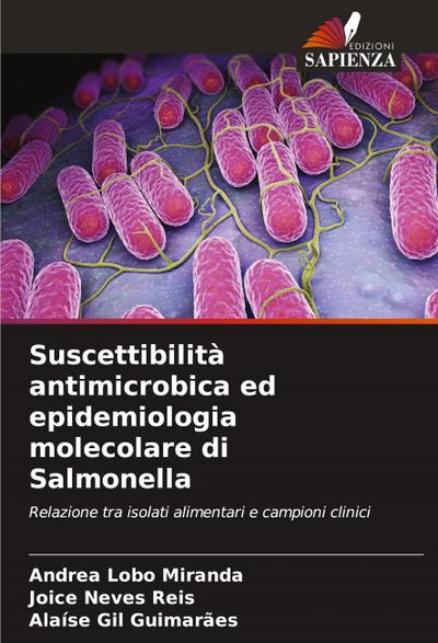 Suscettibilità antimicrobica ed epidemiologia molecolare di Salmonella