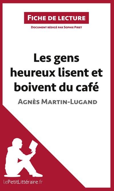 Les gens heureux lisent et boivent du café d’Agnès Martin-Lugand (Fiche de lecture)
