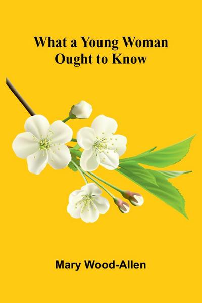 What A Young Woman Ought To Know