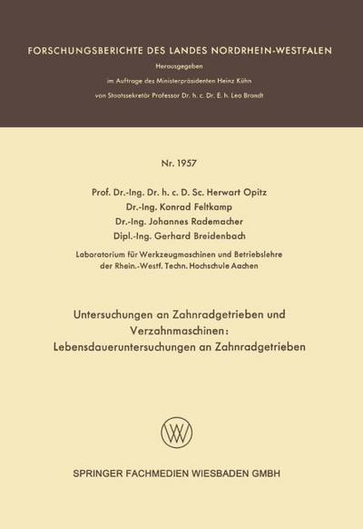 Untersuchungen an Zahnradgetrieben und Verzahnmaschinen: Lebensdaueruntersuchungen an Zahnradgetrieben