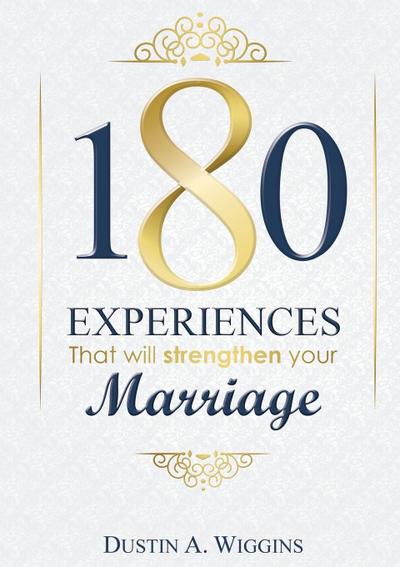 180 Experiences That Will Strengthen Your Marriage