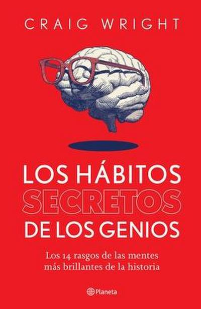 Los Hábitos Secretos de Los Genios: Los 14 Rasgos de Las Mentes Más Brillantes de la Historia / The Hidden Habits of Genius