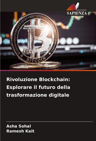 Rivoluzione Blockchain: Esplorare il futuro della trasformazione digitale