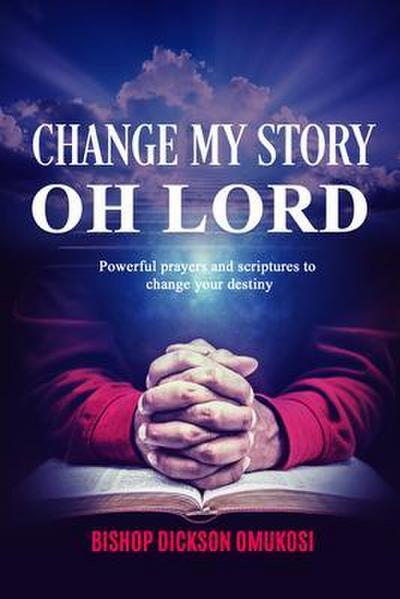 Change My Story Oh Lord