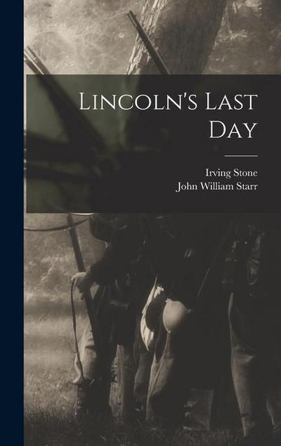 Lincoln’s Last Day