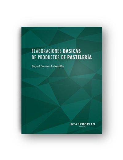 Elaboraciones básicas de productos de pastelería : Principales preparaciones, útiles y herramientas