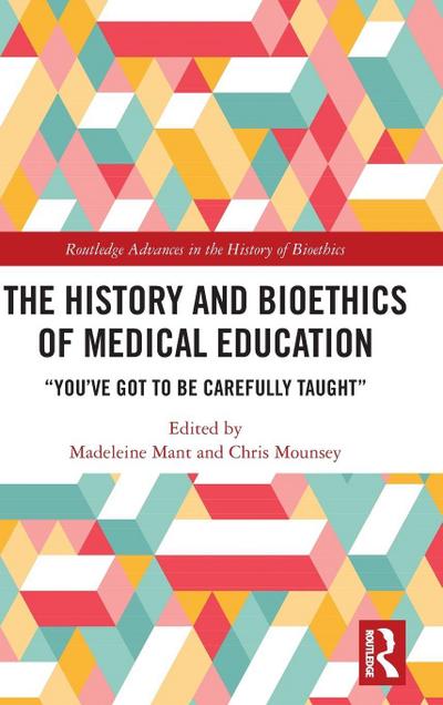The History and Bioethics of Medical Education