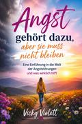 Angst gehört dazu, aber sie muss nicht bleiben