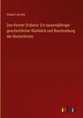 Das Kloster Drübeck: Ein tausendjähriger geschicht