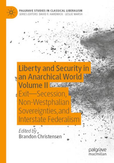 Liberty and Security in an Anarchical World Volume II