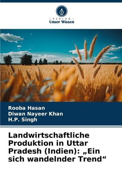 Landwirtschaftliche Produktion in Uttar Pradesh (Indien): "Ein sich wandelnder Trend"