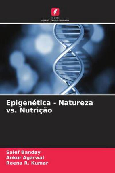 Epigenética - Natureza vs. Nutrição