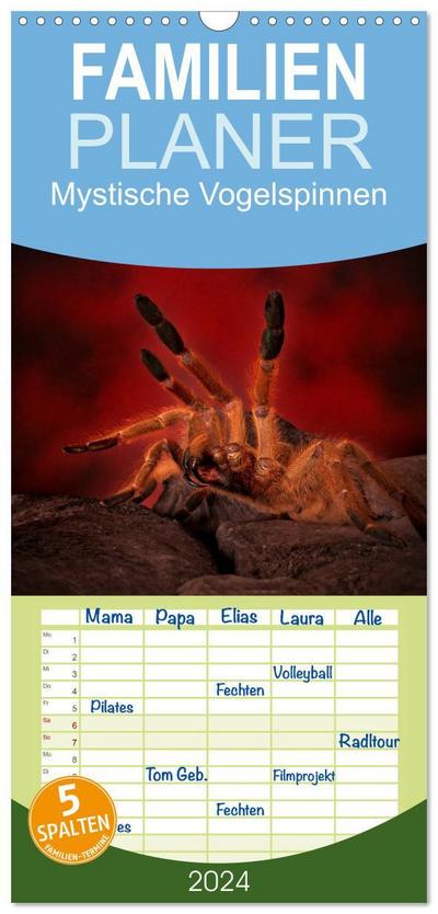 Familienplaner 2024 - Mystische Vogelspinnen mit 5 Spalten (Wandkalender, 21 x 45 cm) CALVENDO
