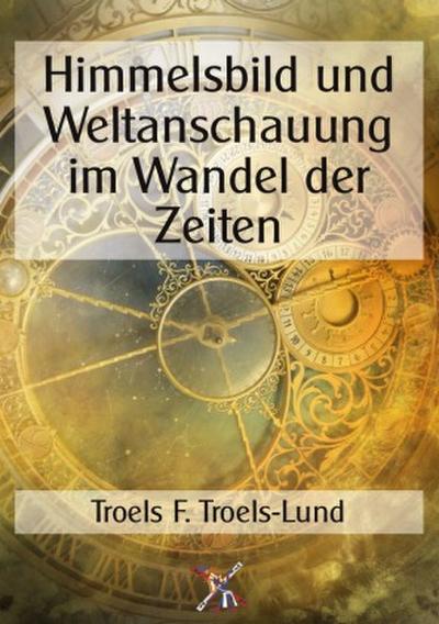 Himmelsbild und Weltanschauung im Wandel der Zeiten