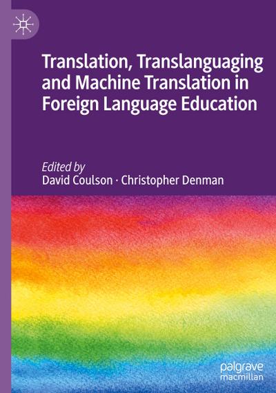 Translation, Translanguaging and Machine Translation in Foreign Language Education